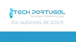 Read more about the article Tech-Portugal em 2015: Os melhores artigos